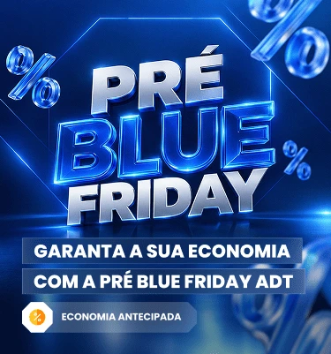 Garanta a sua economia com a Pré Blue Friday ADT